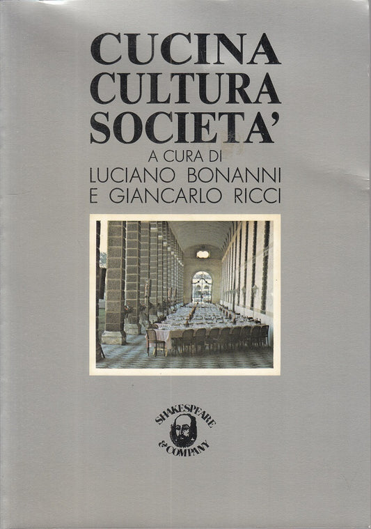 LS- CUCINA CULTURA SOCIETA' - BONANNI RICCI - SHAKESPEARE --- 1982 - B - ZFS280