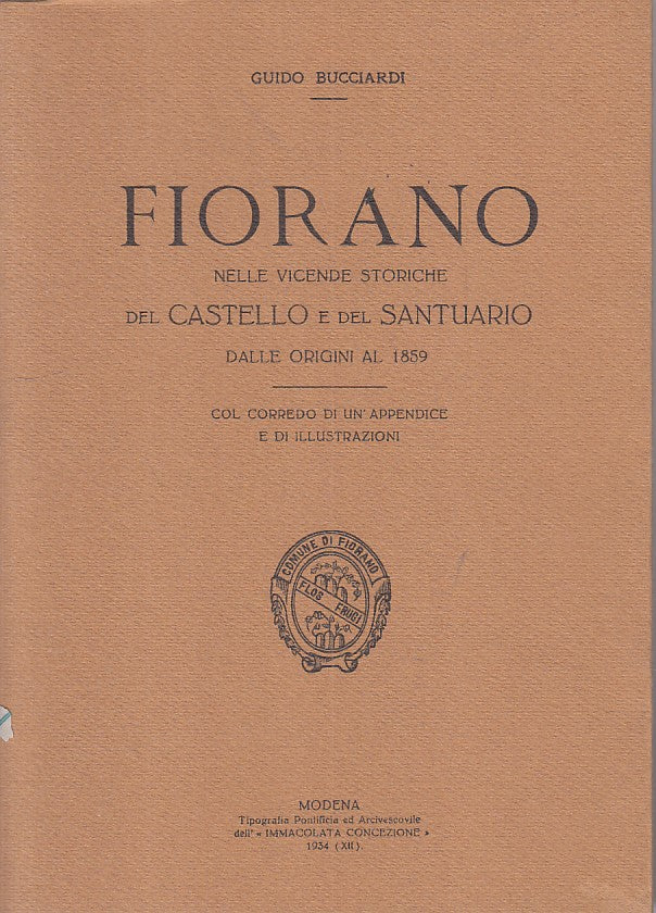 Fiorano Vicende Storiche Castello e Santuario Origini 1859 - Bucciardi - ZFS267