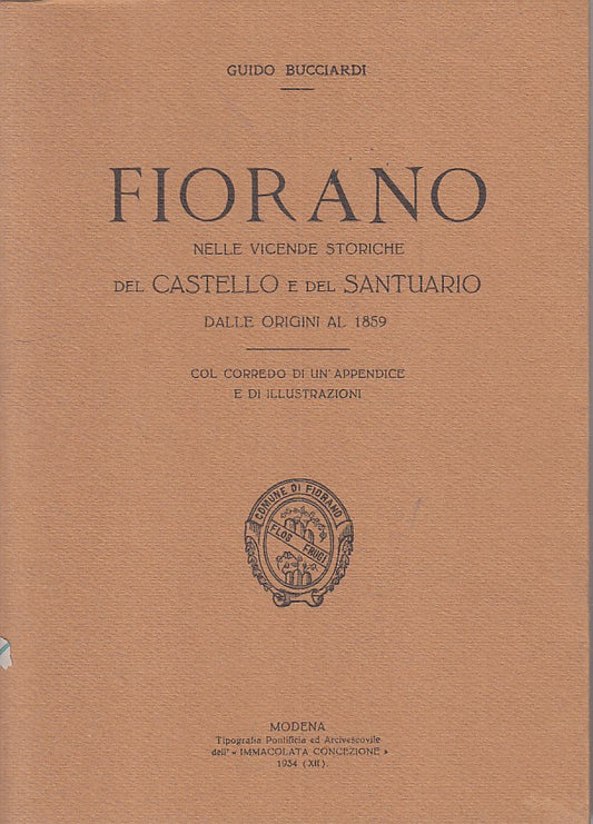 Fiorano Vicende Storiche Castello e Santuario Origini 1859 - Bucciardi - ZFS267