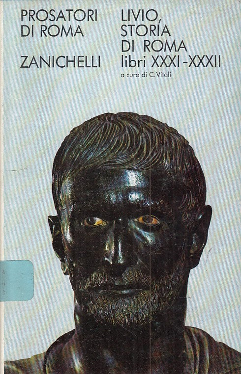 LS- STORIA DI ROMA LIBRI XXXI/XXXII - LIVIO - ZANICHELLI --- 1974 - CS - ZFS280