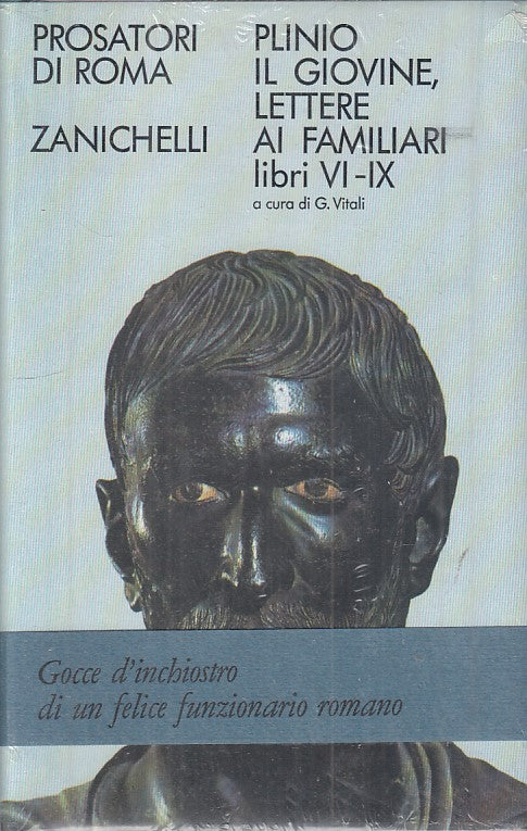 LS- LETTERE AI FAMILIARI LIBRI VI/IX- PLINIO - ZANICHELLI --- 1970 - CS - ZFS317