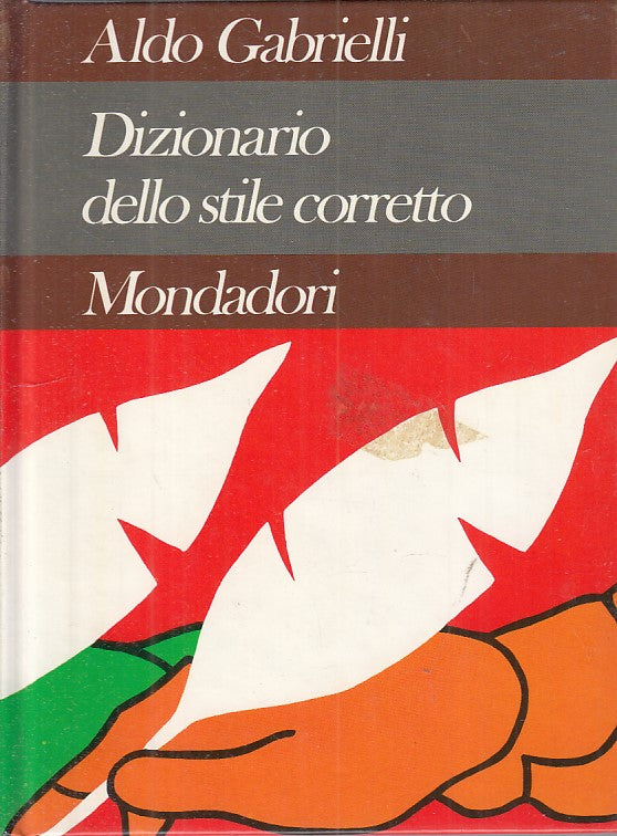 LZ- DIZIONARIO DELLO STILE CORRETTO - GABRIELLI - MONDADORI--- 1976 - C - ZFS292