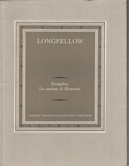 LN- EVANGELINE CANZONE DI HIAWATHA - LONGFELLOW - UTET --- 1967 - C - ZFS332