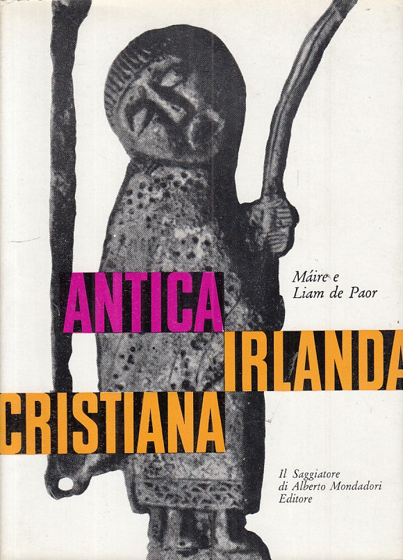 LS- ANTICA IRLANDA CRISTIANA - DE PAOR - SAGGIATORE --- 1969 - CS - ZFS332