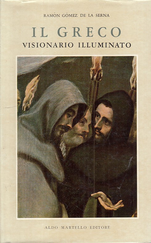 LS- IL GRECO VISIONARIO ILLUMINATO - DE LA GOMEZ- MARTELLO--- 1955 - CS - ZFS301