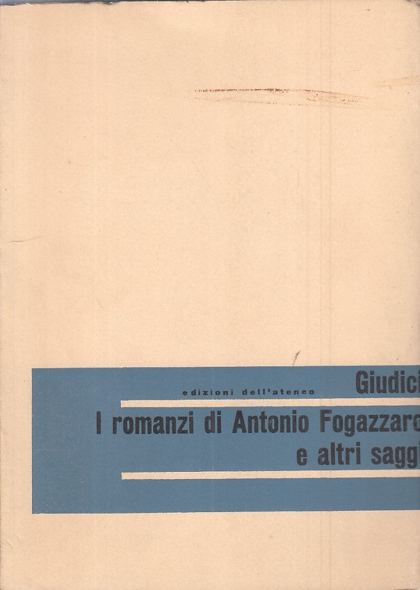 LS- I ROMANZI DI ANTONIO FOGAZZARO - GIUDICI - DELL'ATENEO --- 1970 - B - ZFS331