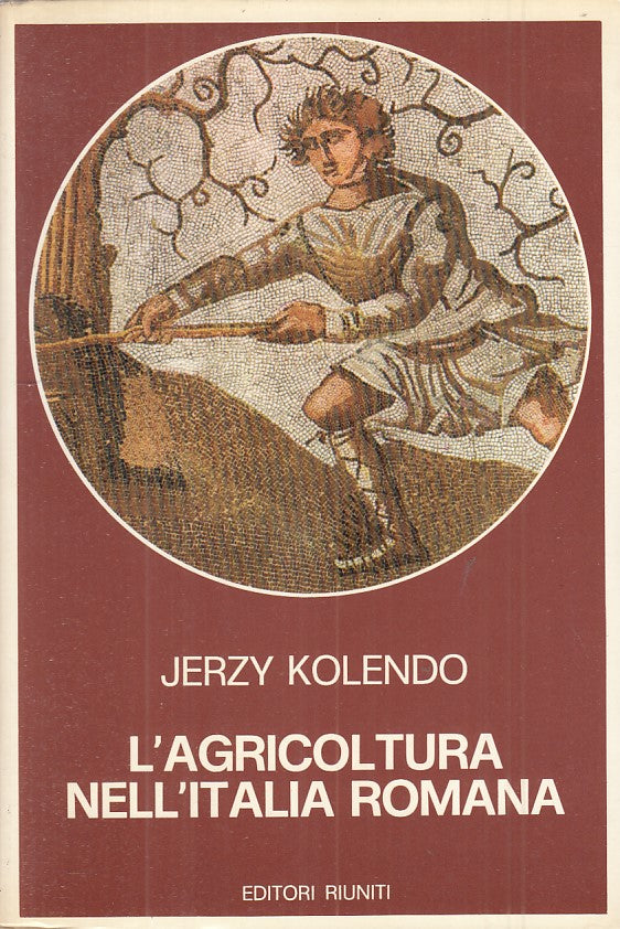 LS- AGRICOLTURA ITALIA ROMANA - KOLENDO - RIUNITI -- 1a ED. - 1980 - B - ZFS334