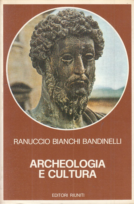 LS- ARCHEOLOGIA E CULTURA - BANDINELLI - RIUNITI -- 1a ED. - 1979 - B - ZFS334