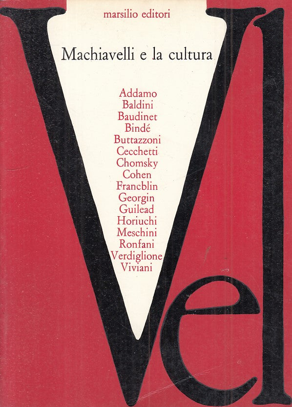 LS- MACHIAVELLI E LA CULTURA - AA.VV. - MARSILIO - 1a ED. -- 1979 - B - ZFS393