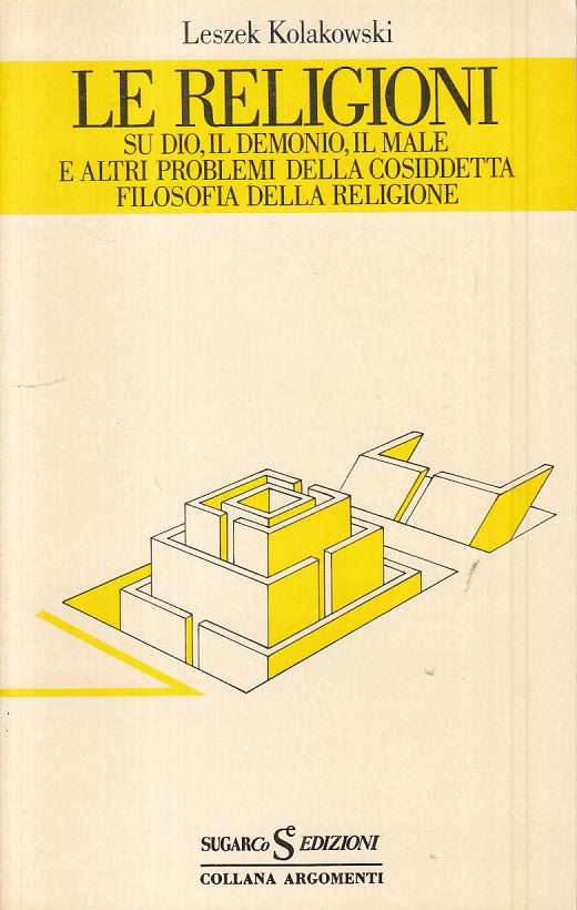 LS- LE RELIGIONI DIO DEMONIO MALE - KOLAKOWSKI - SUGARCO --- 1982 - B - ZFS393