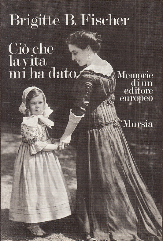 LS- CIO' CHE LA VITA MI HA DATO MEMORIE - FISCHER - MURSIA --- 1982 - B - ZFS393