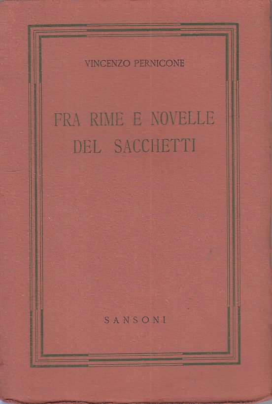 LS- FRA RIME E NOVELLE DEL SACCHETTI - PERNICONE - SANSONI --- 1942 - B - ZFS393