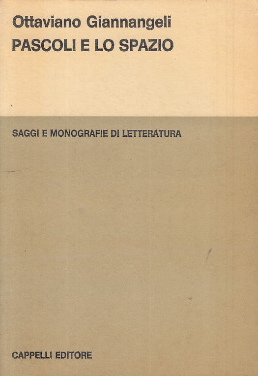 LS- PASCOLI E LO SPAZIO - GIANNANGELI - CAPPELLI - SAGGI -- 1975 - B - ZFS394
