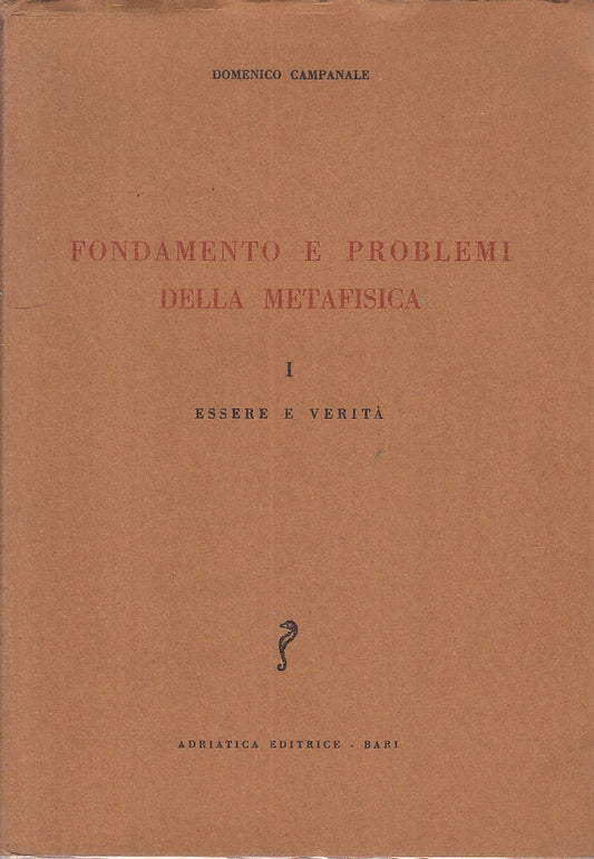 LS- FONDAMENTO PROBLEMI METAFISICA 1- CAMPANALE- ADRIATICA--- 1968 - BS - ZFS396