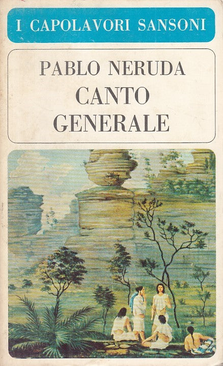 LN- CANTO GENERALE - PABLO NERUDA - SANSONI - CAPOLAVORI -- 1967 - B - ZFS133