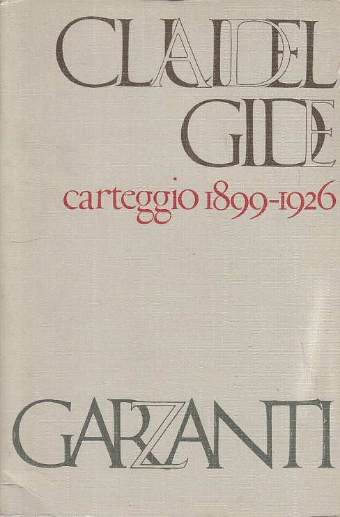 LS- CARTEGGIO 1899/1926 - CLAUDEL GIDE - GARZANTI -- 1a ED. - 1974 - B - ZFS133