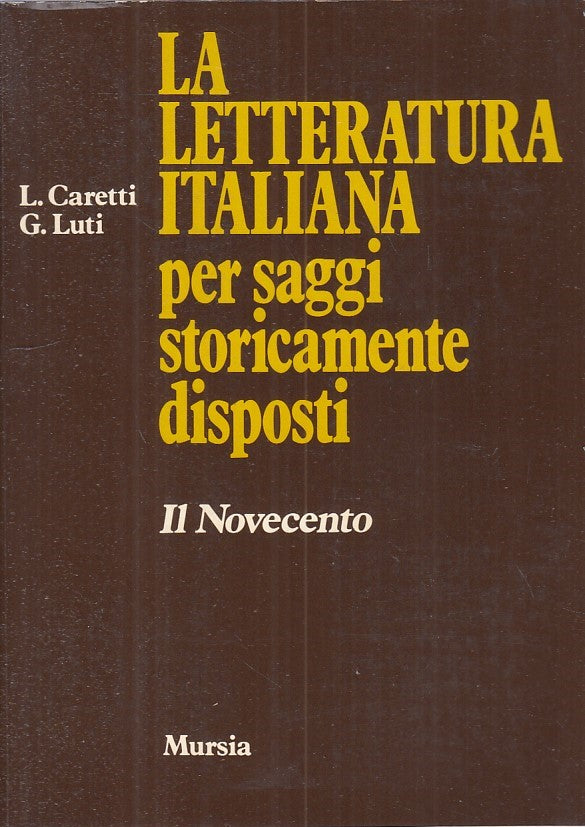 LS- LA LETTERATURA ITALIANA IL NOVECENTO - AA.VV. - MURSIA --- 1973 - B - YFS257