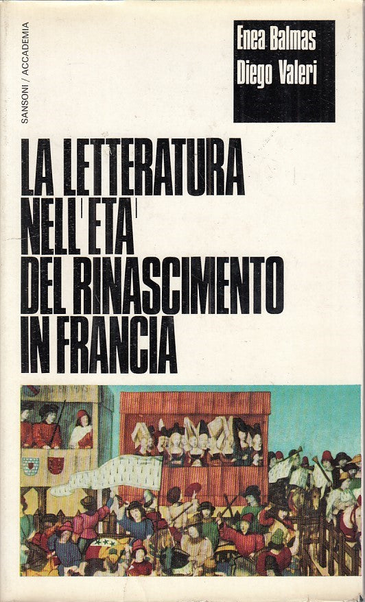 LS- LETTERATURA ETA' RINASCIMENTO IN FRANCIA -- SANSONI --- 1968 - CS - YFS257