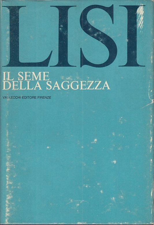 LS- IL SEME DELLA SAGGEZZA - NICOLA LISI - VALLECCHI --- 1967 - CS - YFS257