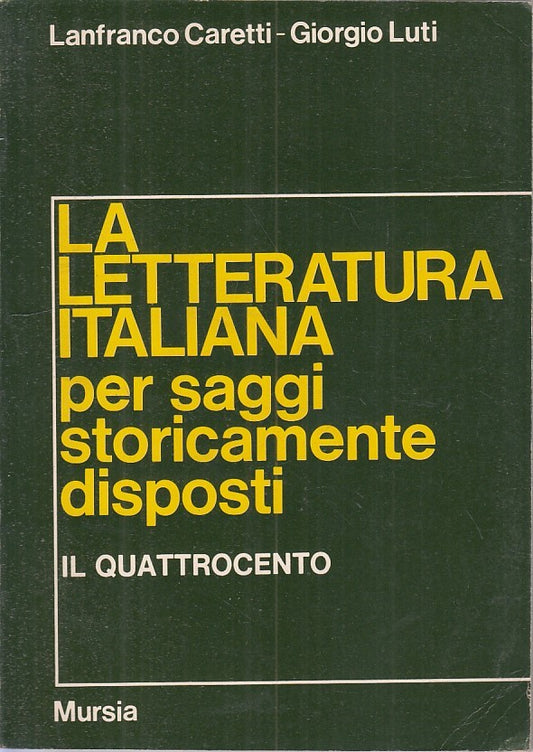 LS- LA LETTERATURA ITALIANA IL QUATTROCENTO -- MURSIA --- 1975 - B - YFS257