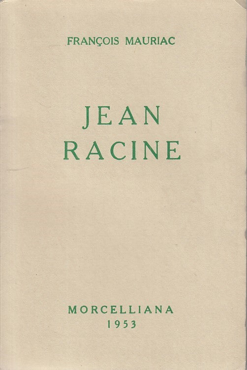 JEAN RACINE - FRANCOIS MAURIAC - MORCELLIANA --- 1953 - B - ZFS7