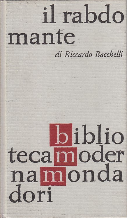 LN- IL RABDOMANTE - BACCHELLI - MONDADORI -- 1a ED. - 1961 - C - ZFS133