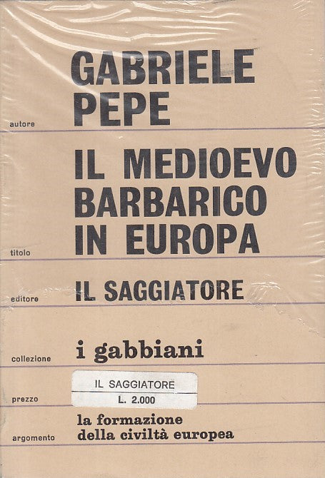 LS- IL MEDIOEVO BARBARICO IN EUROPA - PEPE - SAGGIATORE --- 1967 - B - ZFS7