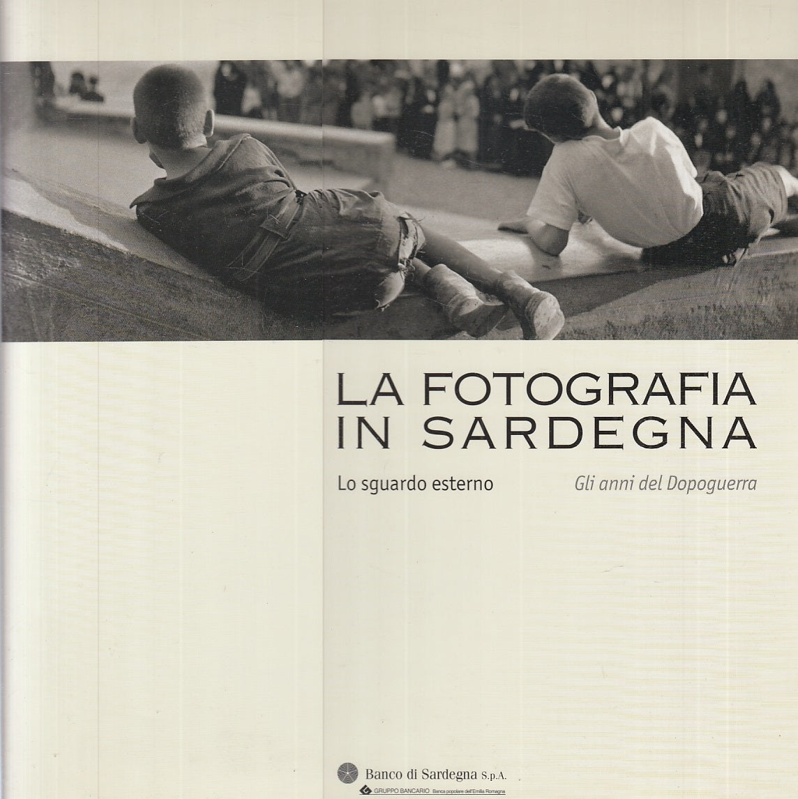 LV- LA FOTOGRAFIA IN SARDEGNA ANNI DEL DOPOGUERRA -- ILISSO --- 2009- CS- YFS522