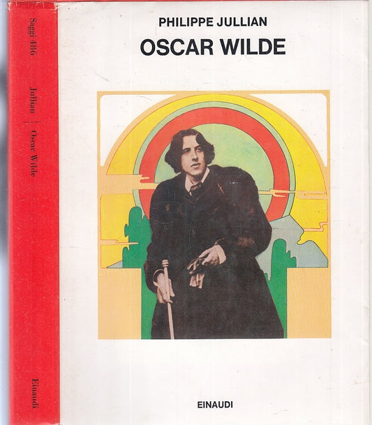 LS- OSCAR WILDE - PHILIPPE JULLIAN - EINAUDI - SAGGI -- 1982 - BS - XFS2