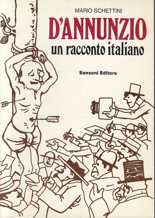 D'ANNUNZIO UN RACCONTO ITALIANO - MARIO SCHETTINI- SANSONI--- 1973- B- XFS90