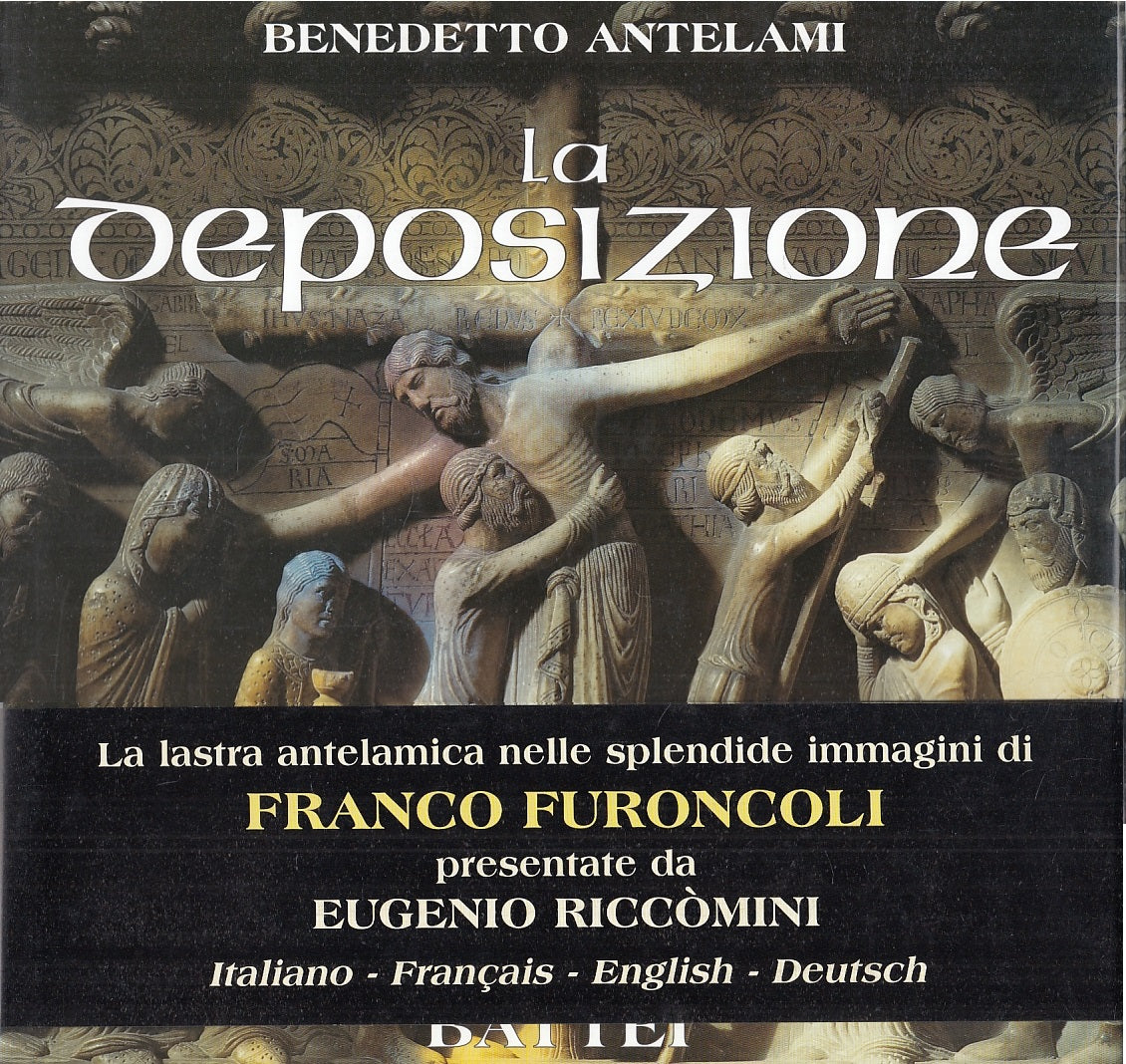 LT- BENEDETTO ANTELAMI LA DEPOSIZIONE DUOMO DI PARMA -- BATTEI --- 2000- CS- WPR