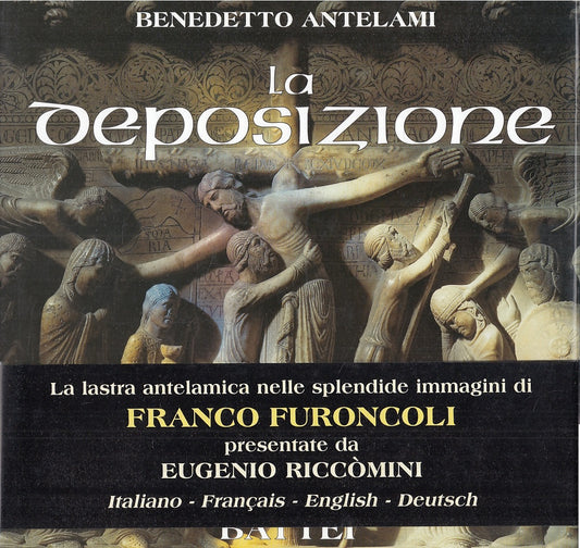 LT- BENEDETTO ANTELAMI LA DEPOSIZIONE DUOMO DI PARMA -- BATTEI --- 2000- CS- WPR