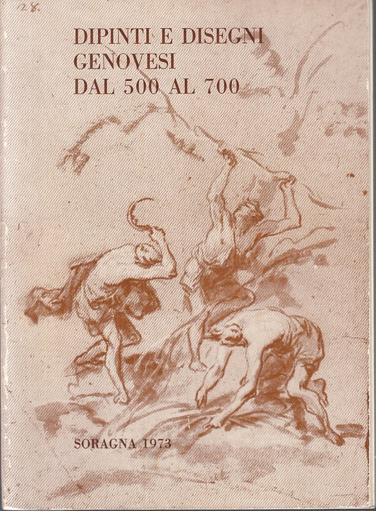 LT- DIPINTI E DISEGNI GENOVESI DAL 500 AL 700 CATALOGO-- SORAGNA--- 1973- BS-WPR