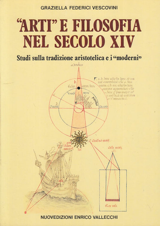 Arti e filosofia nel secolo XIV- Federici Vescovini- Vallecchi- 1a ed.- ZFS212