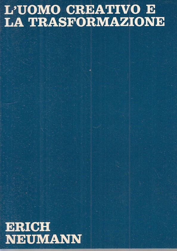 LS- L'UOMO CREATIVO E LA TRASFORMAZIONE- NEUMANN- MARSILIO --- 1981 - B - ZFS236