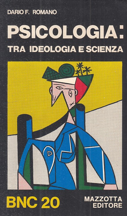 Psicologia tra ideologia e scienza - Dario Romano - Mazzotta - 1a ed. - ZFS212