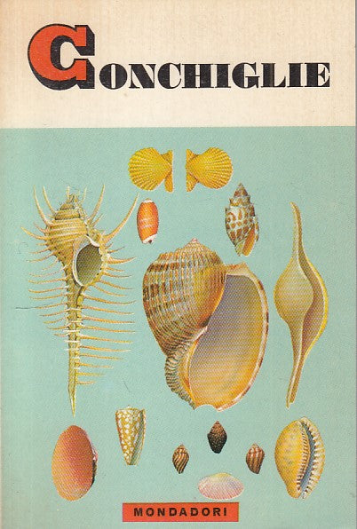 LZ- CONCHIGLIE SPECIE DI TUTTO IL MONDO -- MONDADORI - GUIDE -- 1966 - B- ZFS212