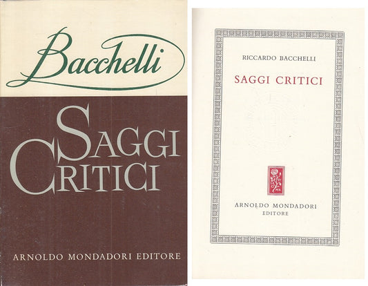 LS- SAGGI CRITICI - BACCHELLI - MONDADORI -- 1a ED.- 1962 - CS - ZFS254