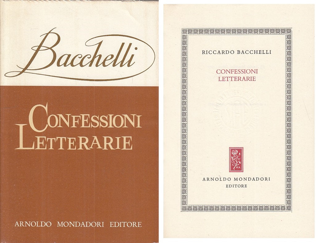 LS- CONFESSIONI LETTERARIE - BACCHELLI - MONDADORI -- 1a ED.- 1973 - CS - ZFS254