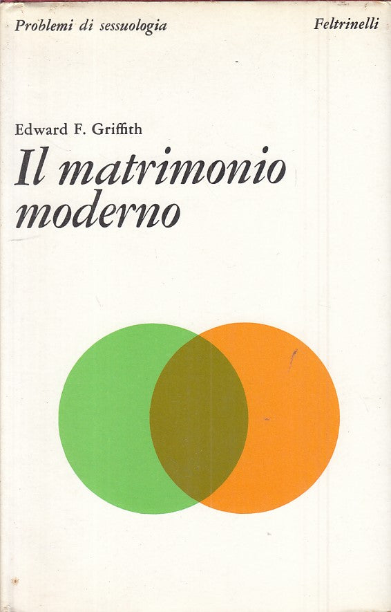 LS- IL MATRIMONIO MODERNO - GRIFFITH - FELTRINELLI --- 1975 - CS - ZFS407
