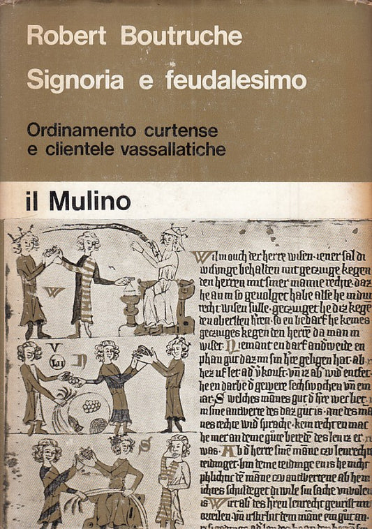 LS- SIGNORIA FEUDALESIMO ORDINAMENTO CURTENSE -- MULINO --- 1971 - CS - ZFS394