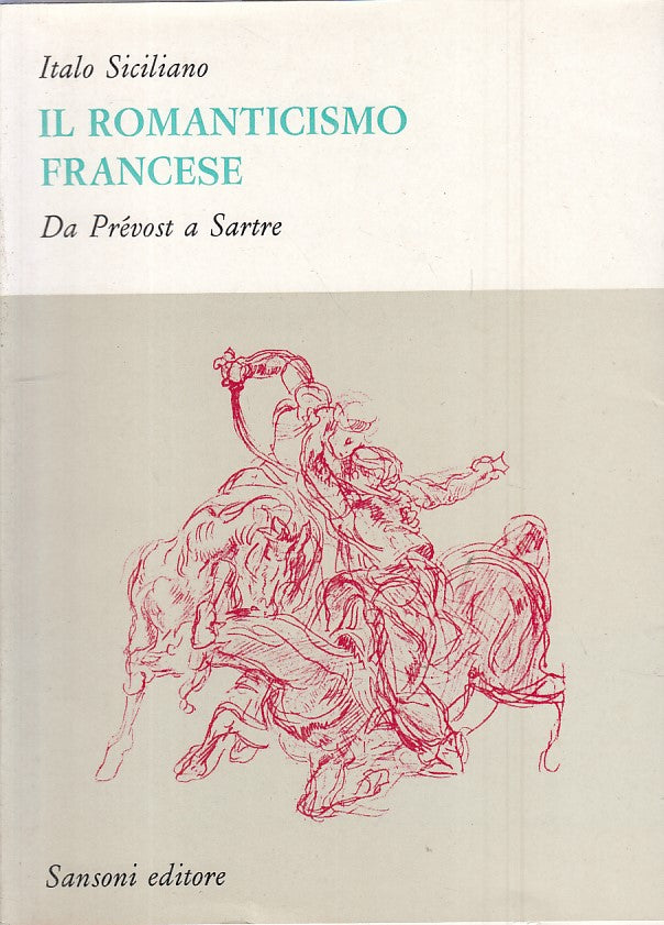 LS- ROMANTICISMO FRANCESE PREVOST SARTRE- SICILIANO- SANSONI--- 1964- BS- ZFS401