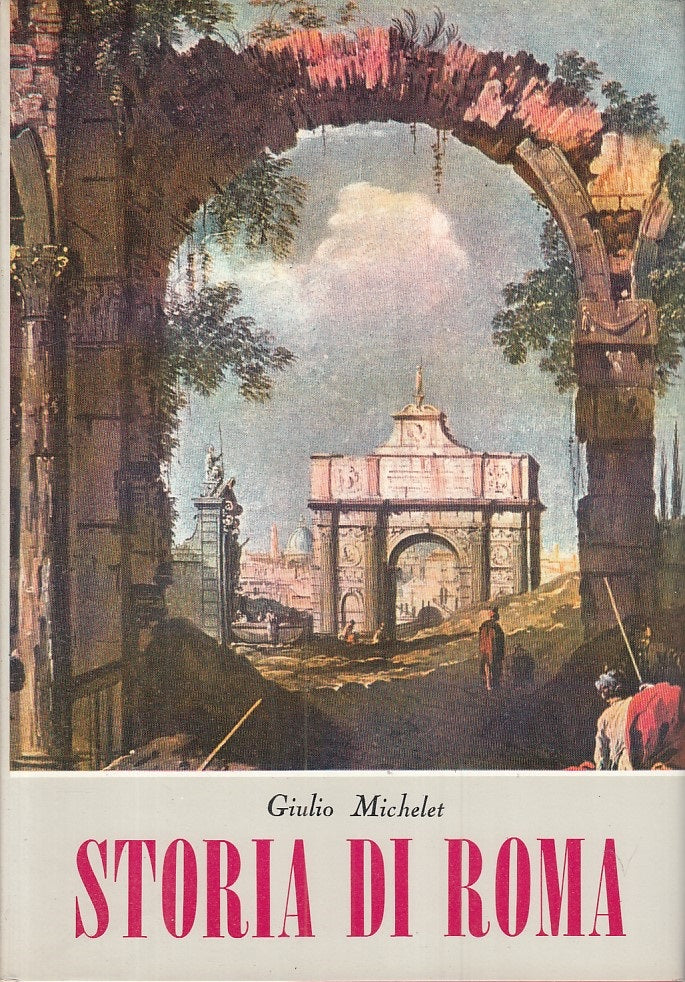 LS- STORIA DI ROMA - GIULIO MICHELET - CULTURA ROMA --- 1967 - CS - ZFS416