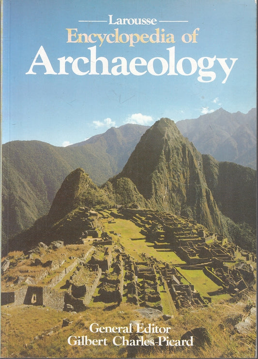 LZ- ENCYCLOPEDIA OF ARCHEOLOGY - LAROUSSE - CHARLES PICARD --- 1983 - B - ZFS370