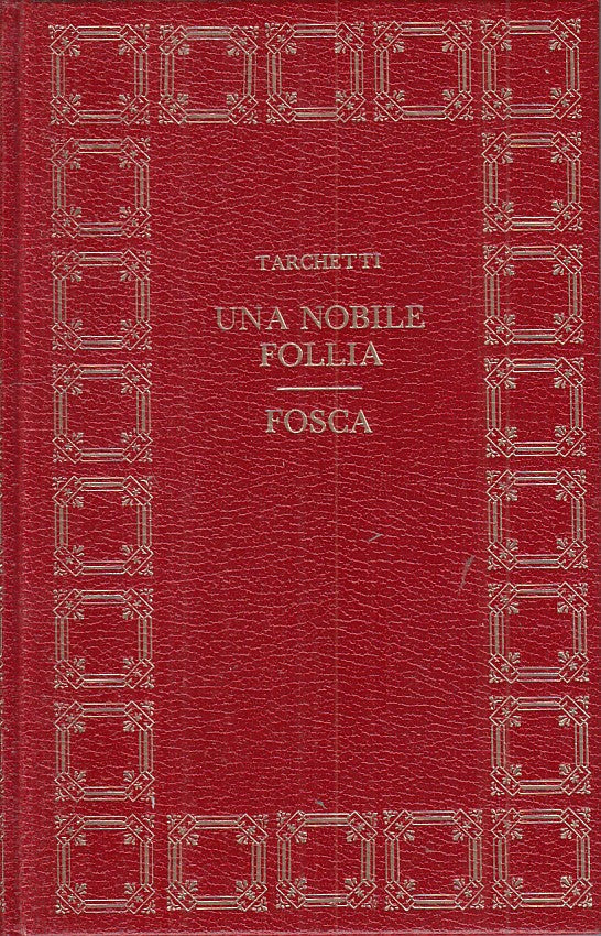 LN- UNA NOBILE FOLLIA FOSCA - TARCHETTI - CLUB DEL LIBRO --- 1971 - C - ZFS420