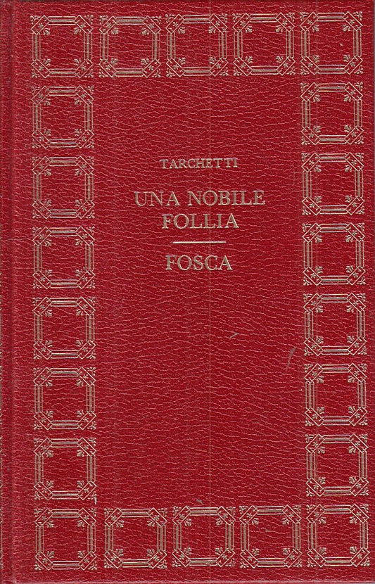 LN- UNA NOBILE FOLLIA FOSCA - TARCHETTI - CLUB DEL LIBRO --- 1971 - C - ZFS420