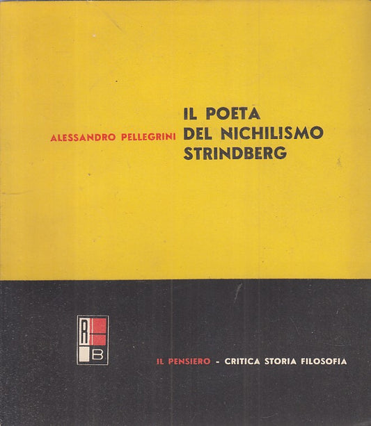 LS- IL POETA NICHILISMO STRINDBERG- PELLEGRINI- ROSA BALLO --- 1944 - B - ZFS422