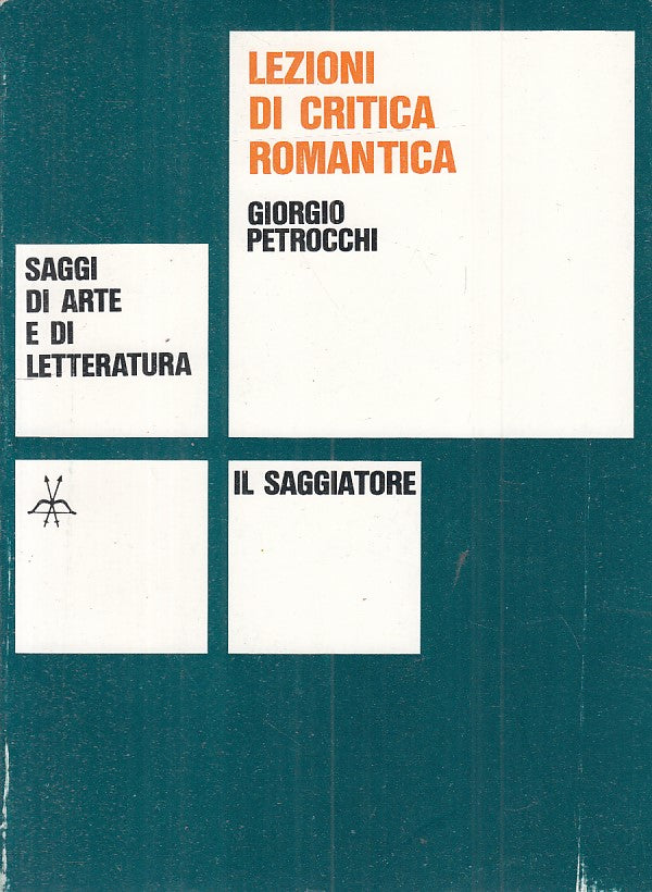 LS- LEZIONI DI CRITICA ROMANTICA - PETROCCHI - SAGGIATORE --- 1975 - B - ZFS422