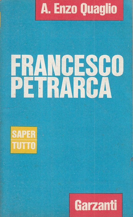 LS- FRANCESCO PETRARCA - QUAGLIO - GARZANTI -- 1a ED. - 1967 - B - ZFS422