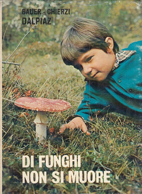 LZ- DI FUNGHI NON SI MUORE - AA.VV. - TRENTO -- 1a ED. - 1966 - CS - ZFS422
